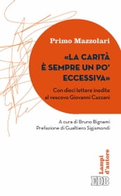 «La Carità è sempre un po  eccessiva»