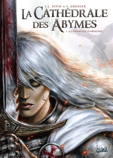 La Cathédrale des Abymes T01 - Jean-Luc Istin - Sébastien Grenier