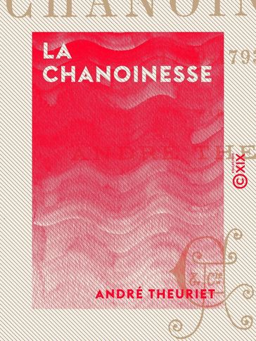 La Chanoinesse - André Theuriet