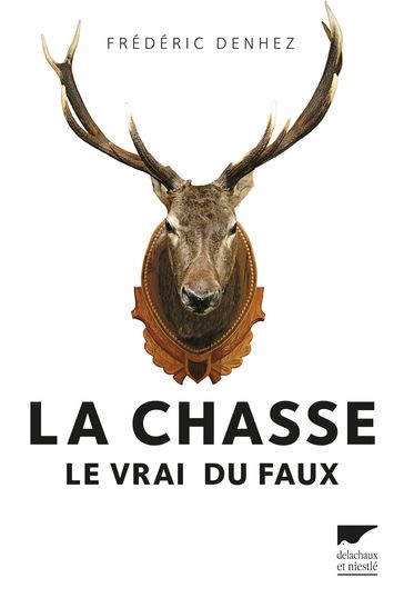 La Chasse - Frédéric Denhez