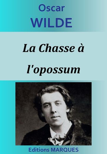 La Chasse à l'opossum - Wilde Oscar