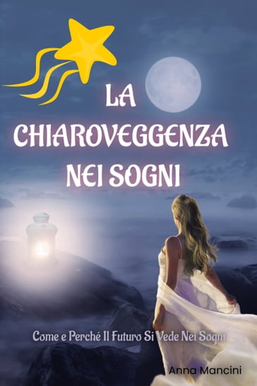 La Chiaroveggenza nei Sogni - ANNA MANCINI