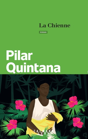 La Chienne - Pilar Quintana