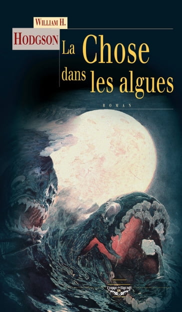 La Chose dans les algues - William h. Hodgson - Jacques Baron