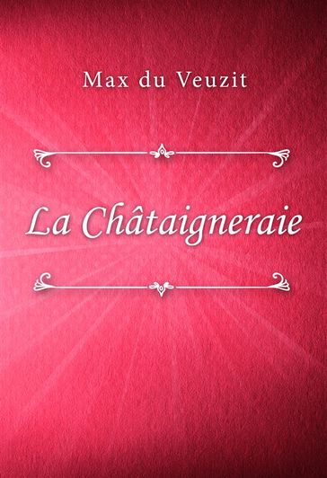 La Châtaigneraie - Max Du Veuzit