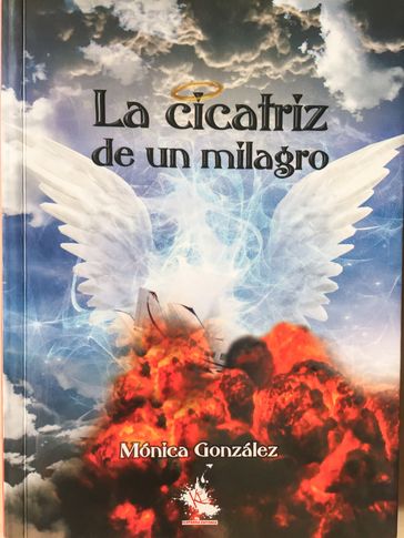 La Cicatriz de un Milagro - MONICA GONZALEZ