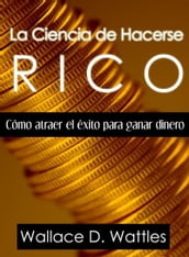 La Ciencia de Hacerse Rico