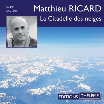 La Citadelle des neiges - Matthieu Ricard