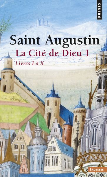 La Cité de Dieu T1. Livres I à X - Augustin - Jean-Claude Eslin