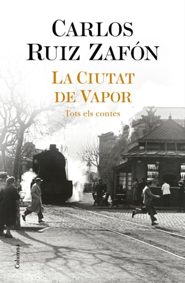 La Ciutat de Vapor - Carlos Ruiz Zafon