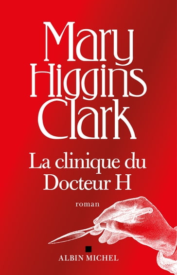 La Clinique du docteur H - Mary Higgins Clark