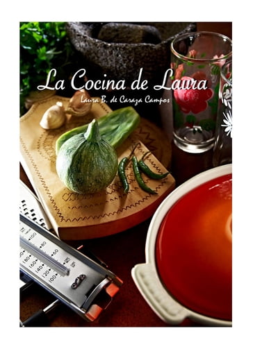 La Cocina de Laura - Laura B. de Caraza Campos