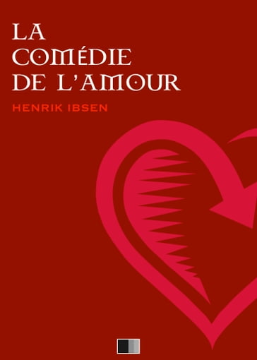 La Comédie de l'Amour - Henrik Ibsen