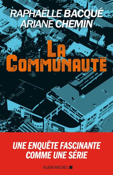 La Communauté - Ariane Chemin - Raphaelle Bacqué