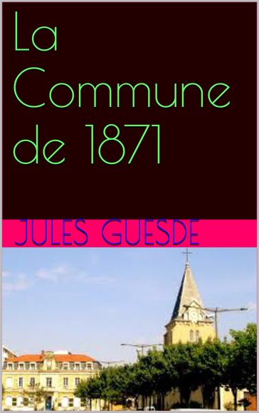 La Commune de 1871 - Jules Guesde