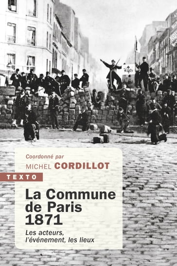 La Commune de Paris,1871 - Michel Cordillot