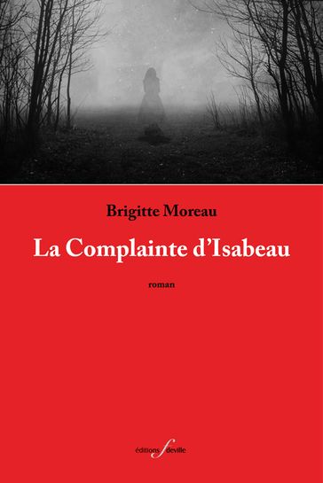 La Complainte d'Isabeau - Brigitte Moreau