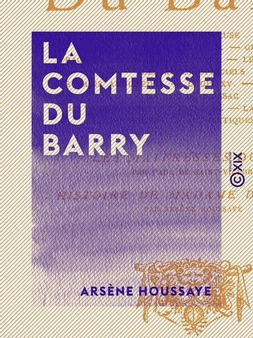 La Comtesse Du Barry - Arsène Houssaye