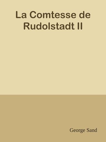 La Comtesse de Rudolstadt II - George Sand