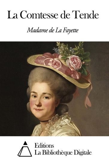 La Comtesse de Tende - Marie Madeleine (contessa) De la Fayette