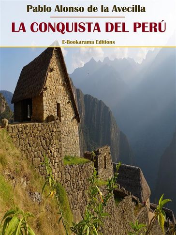 La Conquista del Perú - Alonso de la Avecilla Pablo