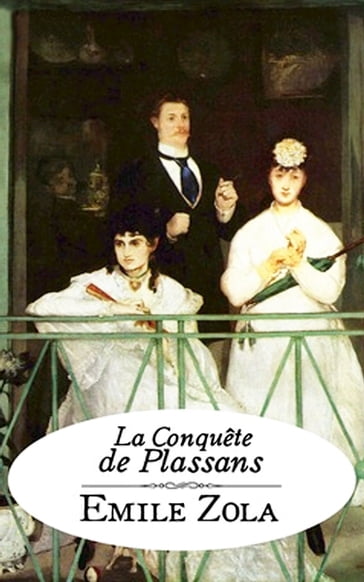 La Conquête De Plassans - Emile Zola