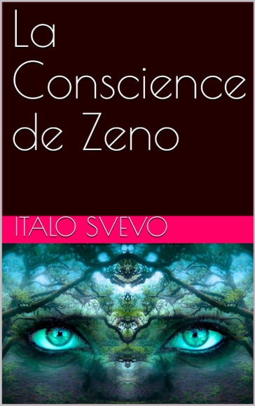 La Conscience de Zeno - Italo Svevo