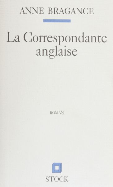 La Correspondante anglaise - Anne Bragance