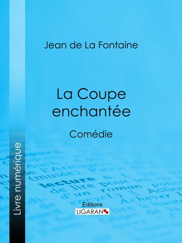 La Coupe enchantée - Jean De La Fontaine - Ligaran