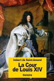 La Cour de Louis XIV