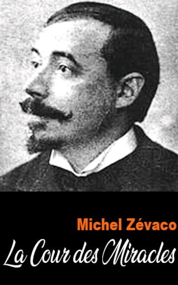 La Cour des Miracles - Michel Zévaco