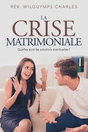 La Crise Matrimoniale