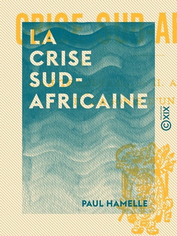La Crise sud-africaine - Paul Hamelle
