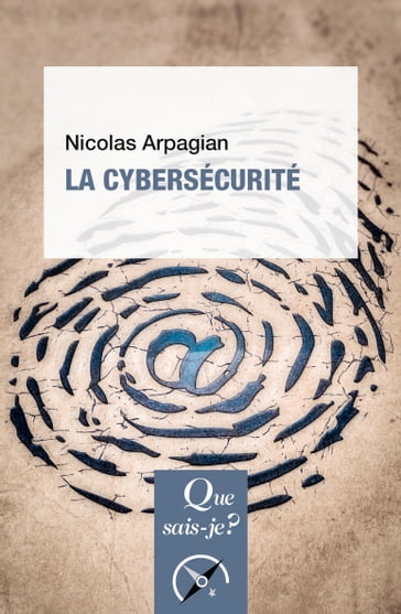 La Cybersécurité - Nicolas Arpagian