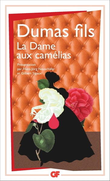 La Dame aux Camélias - Alexandre Dumas - Gilbert Sigaux - Hans-Jorg Neuschafer - Sylvain Ledda