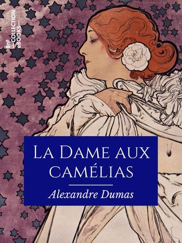 La Dame aux camélias - Jules Janin - Paul Gavarni - Alexandre Dumas