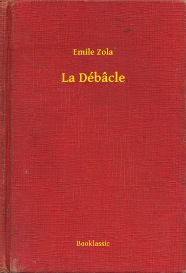 La Débâcle - Emile Zola