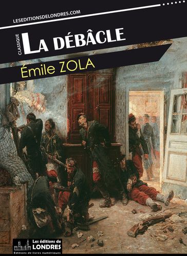 La Débâcle - Émile Zola