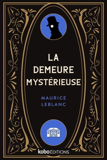 La Demeure mystérieuse - Maurice Leblanc