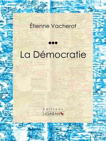 La Démocratie - Étienne Vacherot - Ligaran