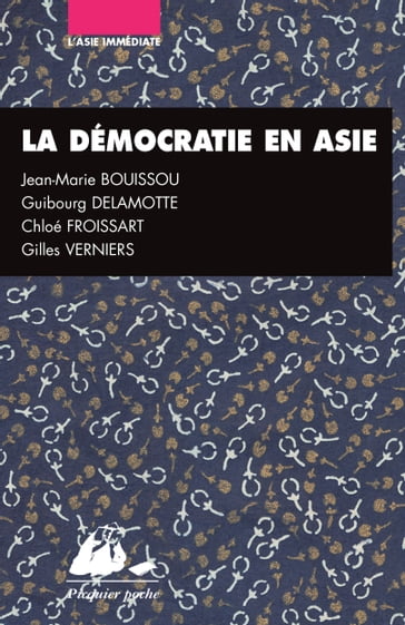 La Démocratie en Asie - Chloé FROISSART - Gilles VERNIERS - Guibourg Delamotte - Jean-Marie Bouissou