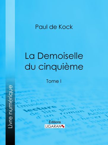 La Demoiselle du cinquième - Ligaran - Paul de Kock