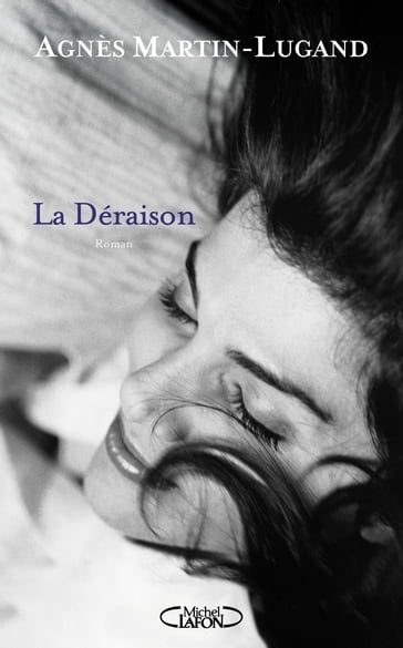 La Déraison - Agnès Martin-Lugand