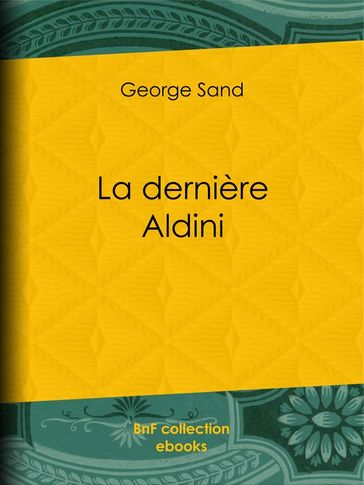 La Dernière Aldini - George Sand