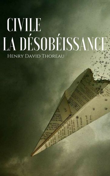 La Désobéissance Civile - Henry David Thoreau