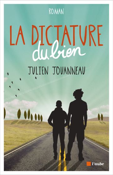 La Dictature du Bien - Julien Jouanneau