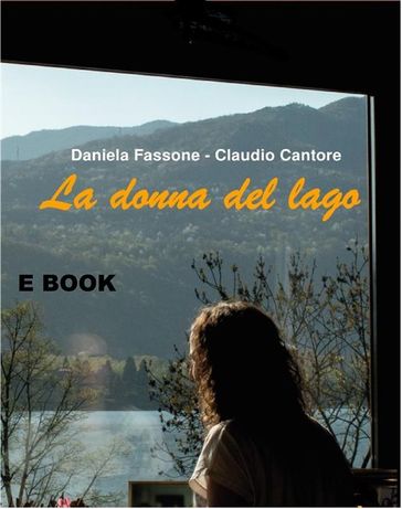 La Donna del Lago - Claudio Cantore - Daniela Fassone