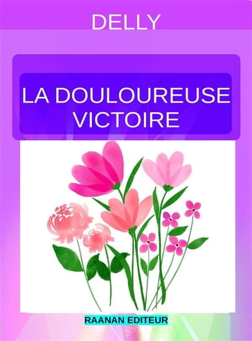 La Douloureuse Victoire - Delly