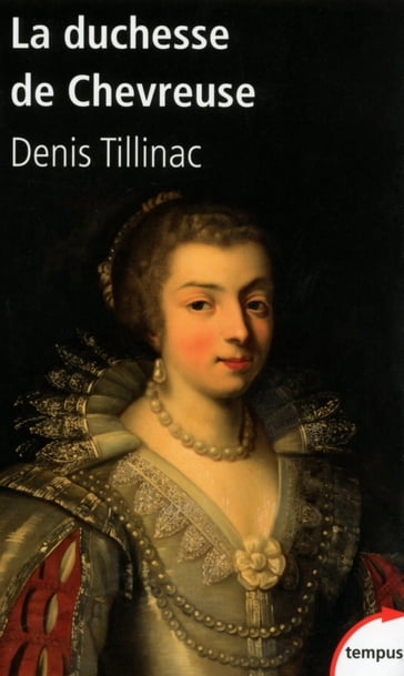 La Duchesse de Chevreuse - Denis Tillinac