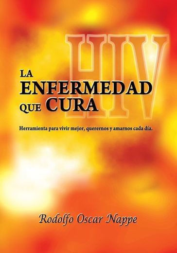 La Enfermedad Que Cura - Rodolfo Oscar Nappe